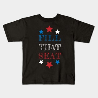 FILL THAT SEAT Kids T-Shirt